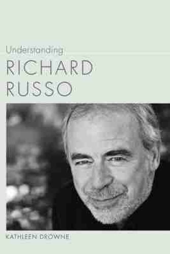 Understanding Richard Russo