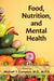 Food, Nutrition, and Mental Health