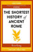 The Shortest History of Ancient Rome