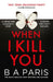 When I Kill You
