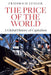 The Price of the World