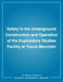 Safety in the Underground Construction and Operation of the Exploratory Studies Facility at Yucca Mountain