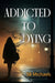 Addicted to Dying