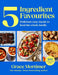 Five Ingredient Favourites