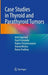 Case Studies in Thyroid and Parathyroid Tumors