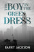 The Boy in the Green Dress