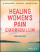 Healing Women's Pain Curriculum, Workbook