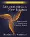 Leadership and the New Science: Discovering Order in a Chaotic World