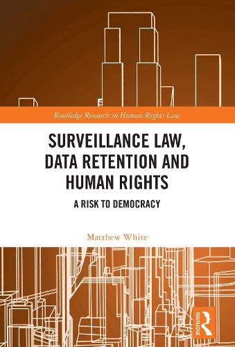 Surveillance Law, Data Retention and Human Rights