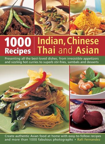1000 Recipes: Indian, Chinese, Thai and Asian