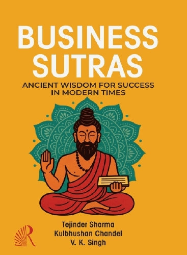 Business Sutras: Ancient Wisdom For Success In Modern Times