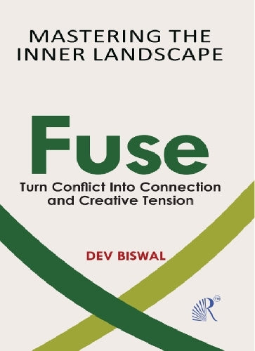 Fuse : Turn Conflict Into Connection And Creative Tension