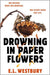 Drowning in Paper Flowers