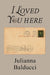 I Loved You Here