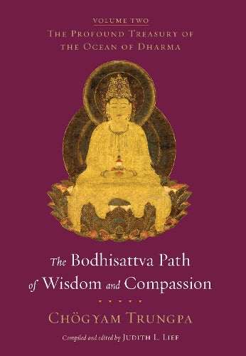 The Bodhisattva Path of Wisdom and Compassion (volume 2)