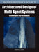 Architectural Design of Multi-agent Systems