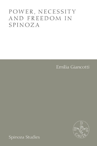 Power, Necessity and Freedom in Spinoza