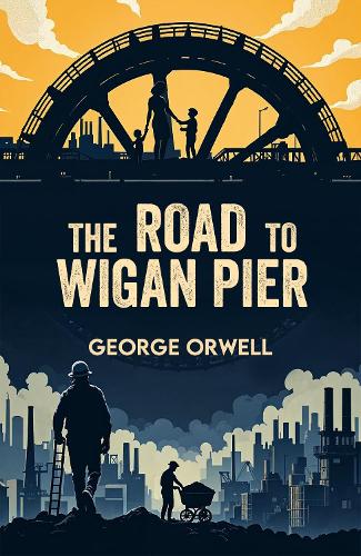 The Road to Wigan Pier