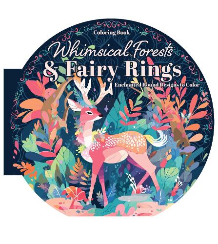 Whimsical Forests and Fairy Rings Coloring Book