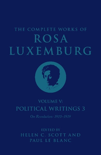 The Complete Works of Rosa Luxemburg Volume V