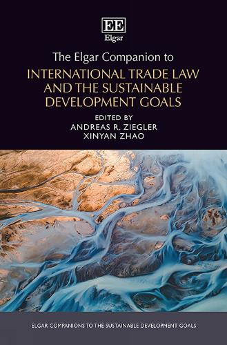 The Elgar Companion to International Trade Law and the Sustainable Development Goals