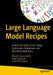 Large Language Model Recipes