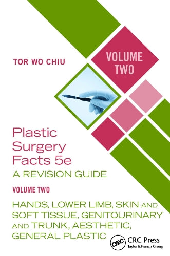 Plastic Surgery Facts: A Revision Guide Volume Two