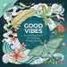 Good Vibes: A Coloring Book for Balance & Well-Being