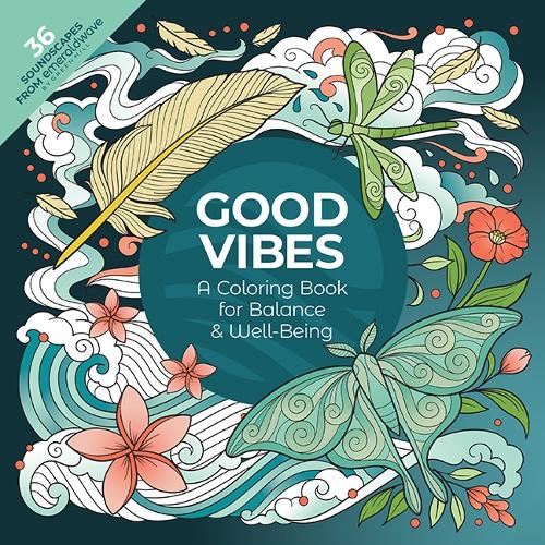Good Vibes: A Coloring Book for Balance & Well-Being