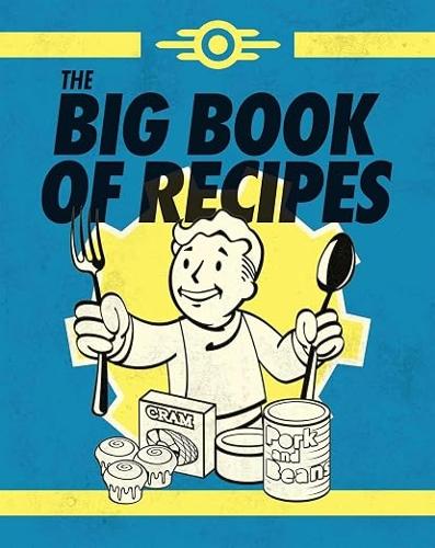 Fallout: The Official Vault-Tec Big Book of Recipes