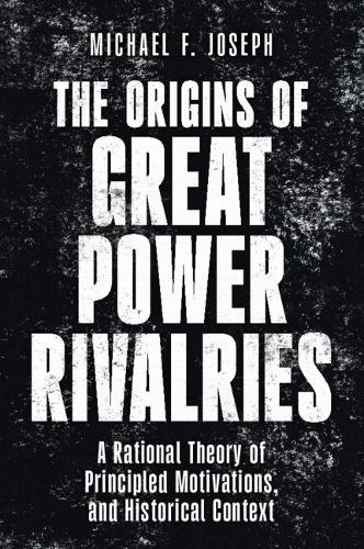 The Origins of Great Power Rivalries