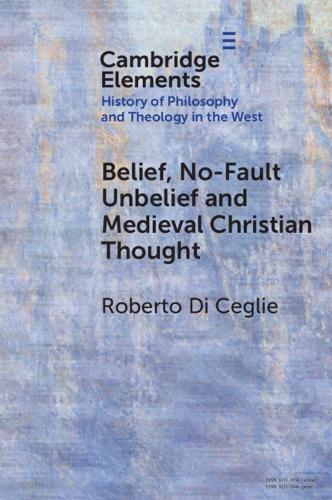 Belief, No-Fault Unbelief and Medieval Christian Thought