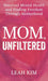 Mom, Unfiltered