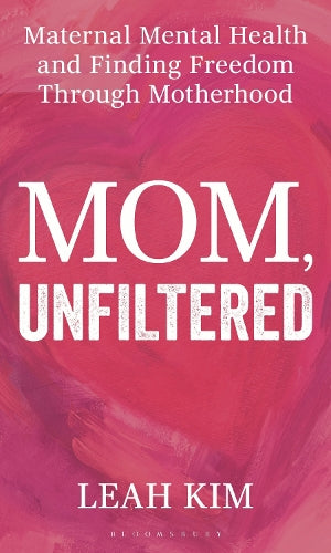 Mom, Unfiltered