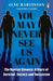 You May Never See Us Again