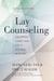 Lay Counseling, Revised and Updated
