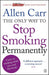 The Only Way to Stop Smoking Permanently
