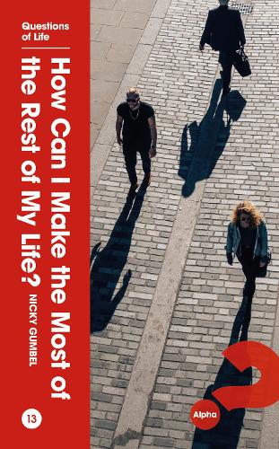 How Can I Make the Most of the Rest of My Life?