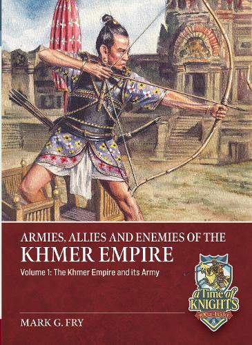 Armies, Allies and Enemies of The Khmer Empire Volume 1