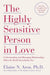 The Highly Sensitive Person in Love