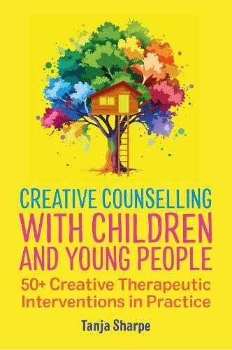 Creative Counselling with Children and Young People