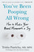 You've Been Pooping All Wrong