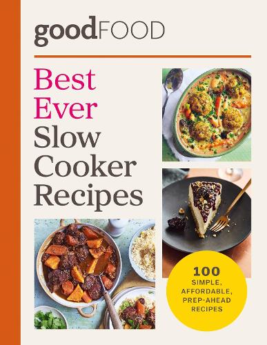 Good Food Best Ever Slow Cooker Recipes