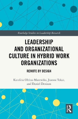 Leadership and Organizational Culture in Hybrid Work Organizations
