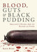 Blood, Guts and Black Pudding