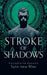 Stroke of Shadows
