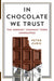 In Chocolate We Trust