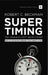 Supertiming: The Unique Elliott Wave System