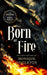 Born of Fire