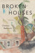 Broken Houses